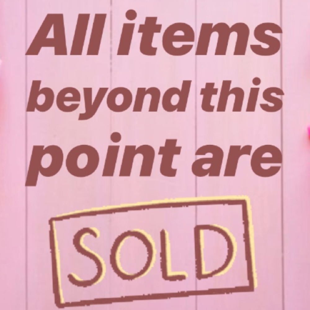 ❌SOLD BEYOND THIS POINT❌